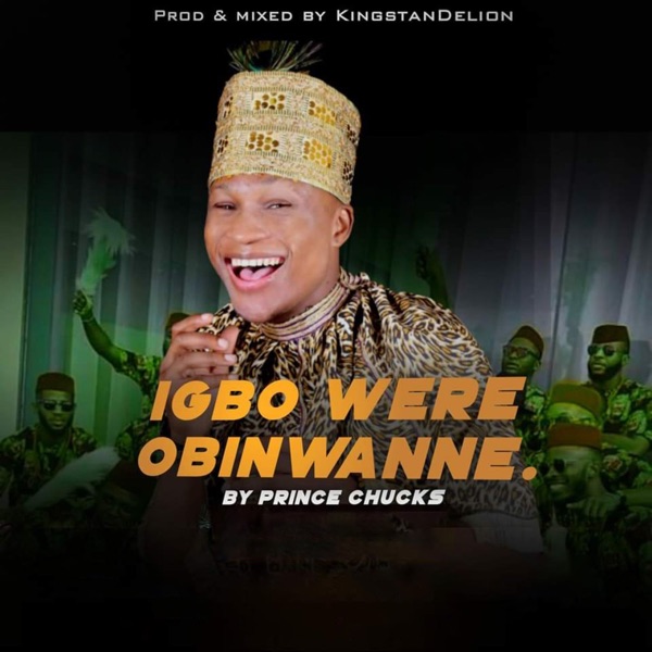 Prince Chucks - Igbo Were Obinwanne